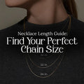 Necklace Length Guide: Find Your Perfect Chain Size