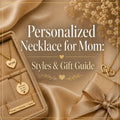 Personalized Necklace for Mom: Styles & Gift Guide